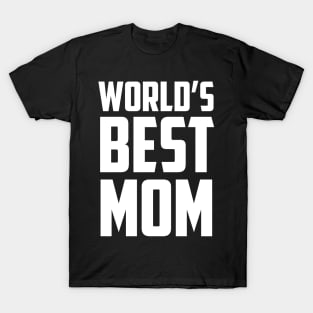 World's Best Mom Bold White T-Shirt